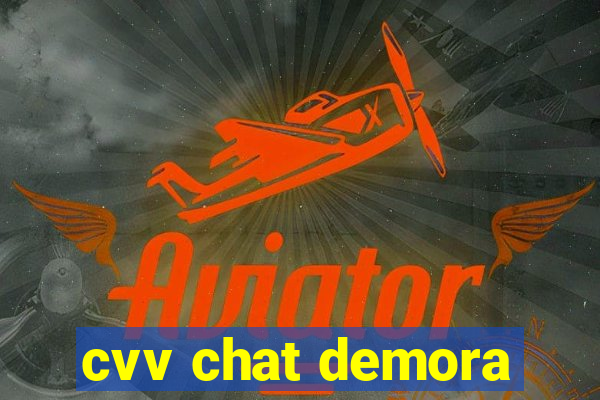 cvv chat demora